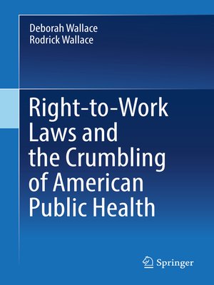 cover image of Right-to-Work Laws and the Crumbling of American Public Health